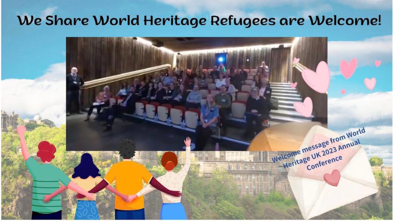 Banner reading: We Share World Heritage Refugees are Welcome! Welcome message from World Heritage UK 2023 Annual Conference