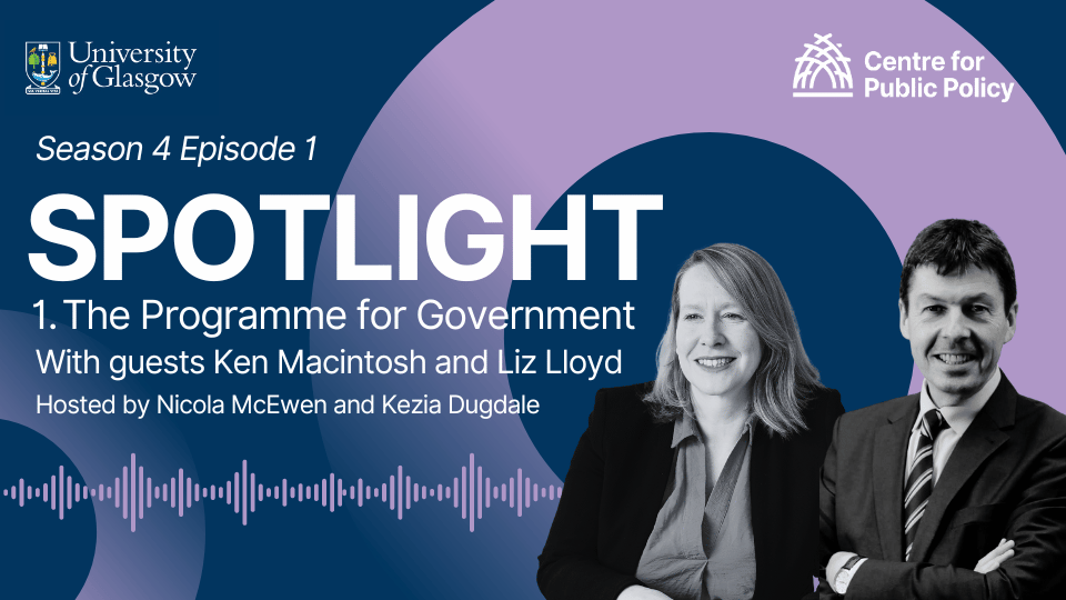 Spotlight, Season four episode one, The Programme for Government, with guests Ken Macintosh and Liz Lloyd, hosted by Nicola McEwen and Kezia Dugdale