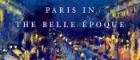 City of Light, City of Shadows: Paris in the Belle Époque