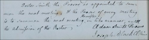 Adam Smith was elected Praeses, presiding over University meetings when the Rector and an official Vice-Rector were not present, as recorded in the Senate minutes, 25th November 1762.  (GUAS Ref: GUA 26642, p210.  Copyright reserved.)