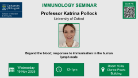 Immunology seminar, Dr Katrina Pollock, of which the date, time and location are included in the accompanying text