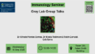 Immunology seminar, Gray Lab Group Talks, of which the date, time and location are included in the accompanying text
