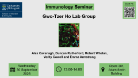 Flyer for Immunology seminar, Gwo-Tzer Ho Lab Group, of which the date, time, location and title are included in the accompanying text