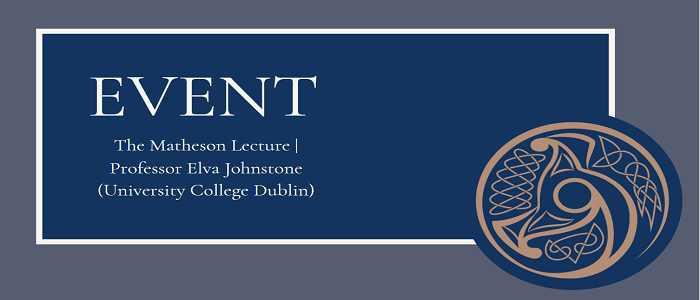 Image for The Matheson Lecture | Professor Elva Johnstone (University College Dublin)